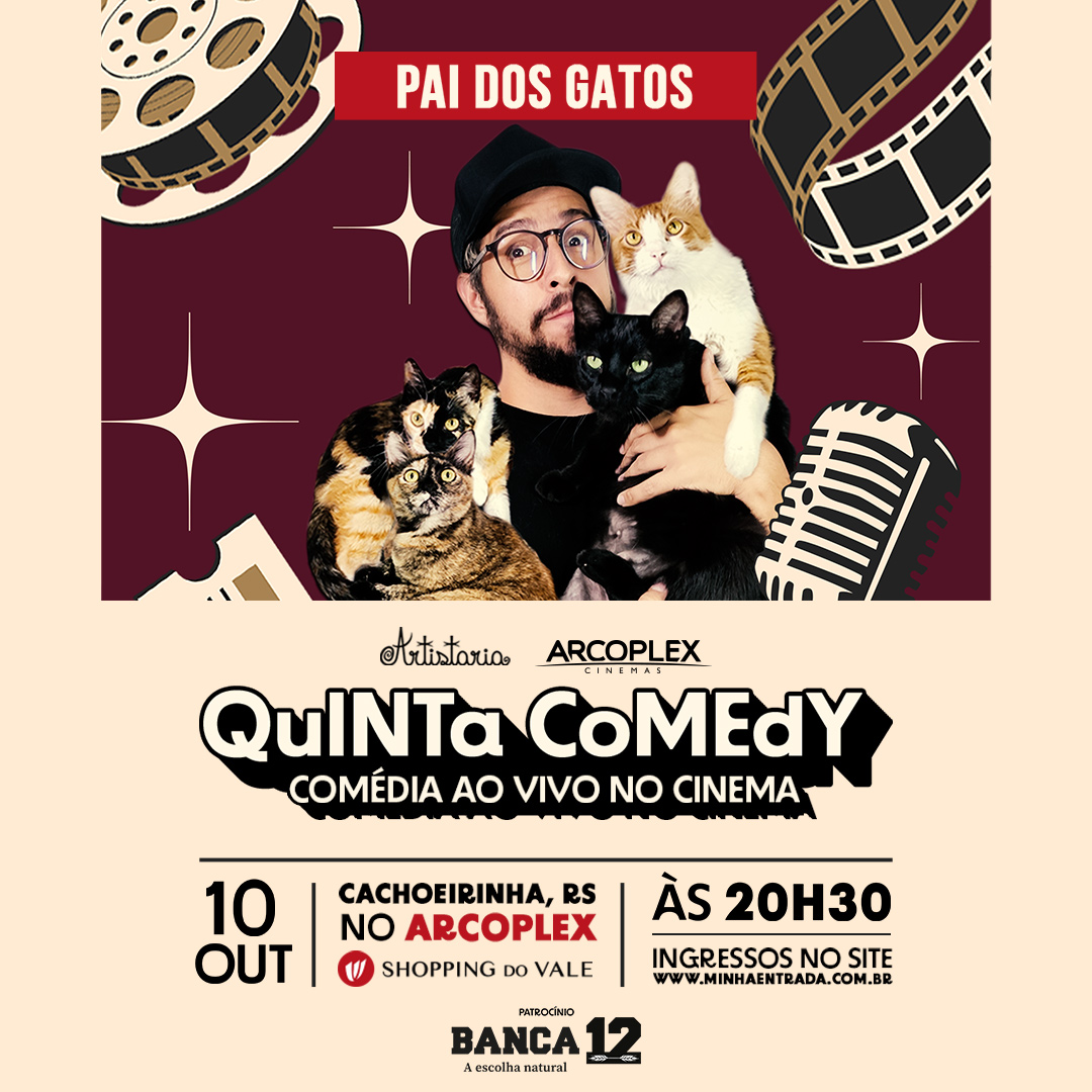 Quinta Comedy | Artistaria & Arcoplex com Pai dos Gatos em Cachoeirinha/RS